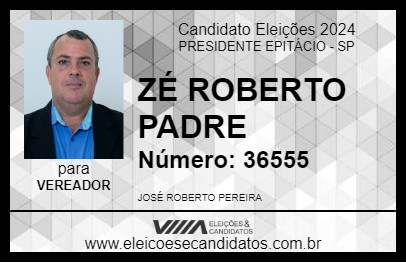 Candidato ZÉ ROBERTO PADRE 2024 - PRESIDENTE EPITÁCIO - Eleições