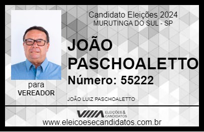 Candidato JOÃO PASCHOALETTO 2024 - MURUTINGA DO SUL - Eleições