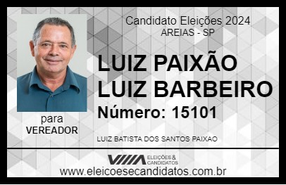 Candidato LUIZ PAIXÃO  LUIZ BARBEIRO 2024 - AREIAS - Eleições