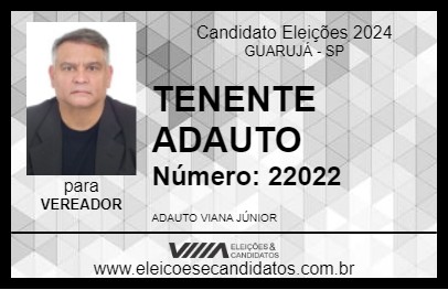 Candidato TENENTE ADAUTO 2024 - GUARUJÁ - Eleições