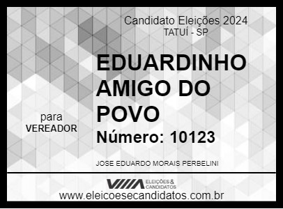 Candidato EDUARDINHO AMIGO DO POVO  2024 - TATUÍ - Eleições