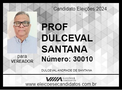 Candidato PROF DULCEVAL SANTANA 2024 - SÃO PAULO - Eleições