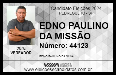 Candidato EDNO PAULINO DA MISSÃO 2024 - PEDREGULHO - Eleições