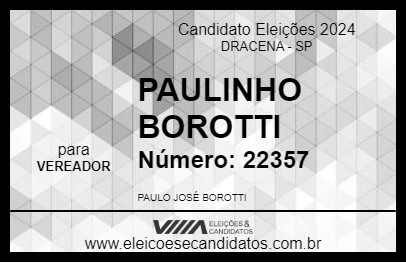 Candidato PAULINHO BOROTTI 2024 - DRACENA - Eleições