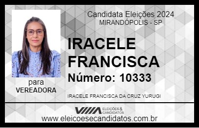 Candidato IRACELE FRANCISCA 2024 - MIRANDÓPOLIS - Eleições