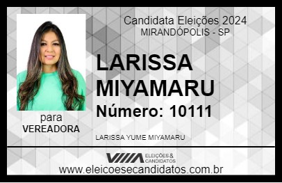 Candidato LARISSA MIYAMARU 2024 - MIRANDÓPOLIS - Eleições