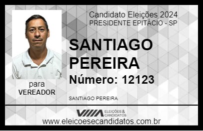 Candidato SANTIAGO PEREIRA 2024 - PRESIDENTE EPITÁCIO - Eleições