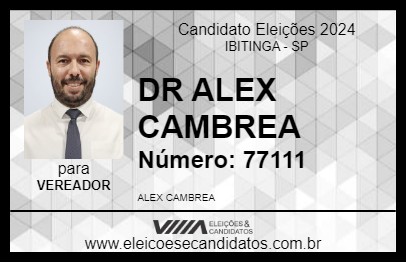 Candidato DR ALEX CAMBREA 2024 - IBITINGA - Eleições