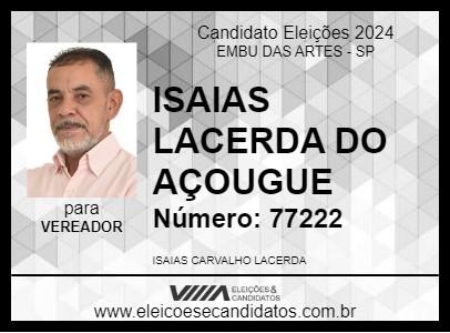 Candidato ISAIAS LACERDA DO AÇOUGUE 2024 - EMBU DAS ARTES - Eleições