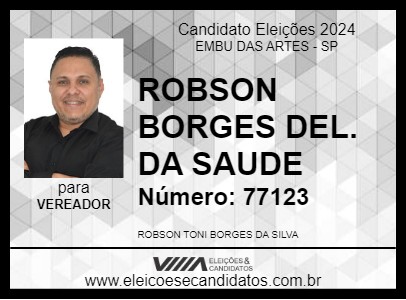 Candidato ROBSON BORGES DEL. DA SAUDE 2024 - EMBU DAS ARTES - Eleições