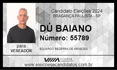 Candidato DÚ BAIANO 2024 - BRAGANÇA PAULISTA - Eleições