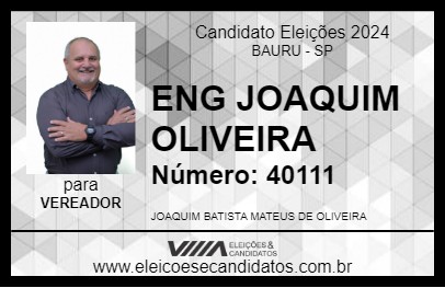 Candidato ENG JOAQUIM OLIVEIRA 2024 - BAURU - Eleições