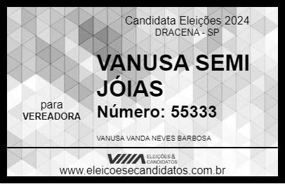 Candidato VANUSA SEMI JÓIAS 2024 - DRACENA - Eleições