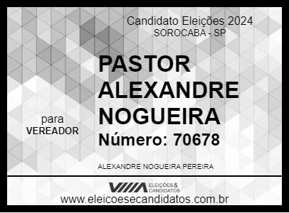 Candidato PASTOR ALEXANDRE NOGUEIRA 2024 - SOROCABA - Eleições