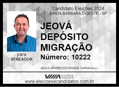 Candidato JEOVÁ DEPÓSITO MIGRAÇÃO 2024 - SANTA BÁRBARA D\OESTE - Eleições