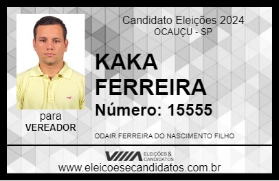 Candidato KAKA FERREIRA 2024 - OCAUÇU - Eleições