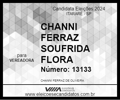 Candidato CHANNI FERRAZ SOUFRIDA FLORA 2024 - ITARARÉ - Eleições