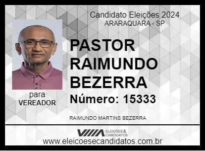 Candidato PASTOR RAIMUNDO BEZERRA 2024 - ARARAQUARA - Eleições