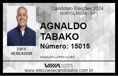 Candidato AGNALDO TABAKO 2024 - HORTOLÂNDIA - Eleições