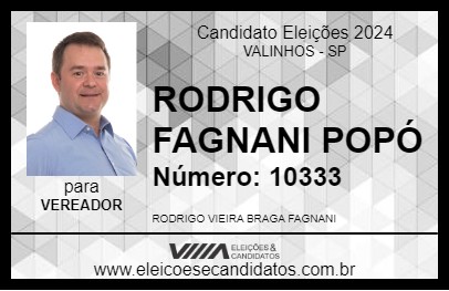 Candidato RODRIGO FAGNANI POPÓ 2024 - VALINHOS - Eleições