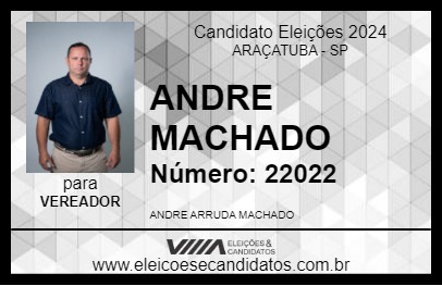 Candidato ANDRE MACHADO 2024 - ARAÇATUBA - Eleições