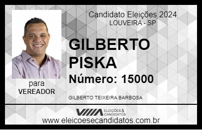 Candidato GILBERTO PISKA 2024 - LOUVEIRA - Eleições