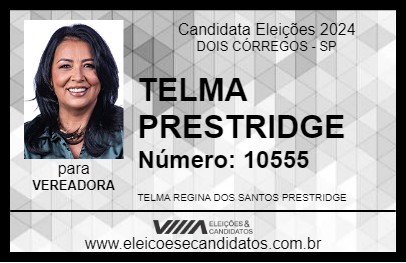 Candidato TELMA PRESTRIDGE 2024 - DOIS CÓRREGOS - Eleições