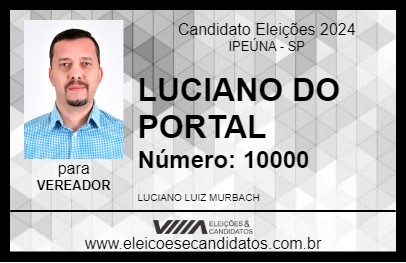 Candidato LUCIANO DO PORTAL 2024 - IPEÚNA - Eleições