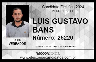 Candidato LUIS GUSTAVO BANS 2024 - PEDREIRA - Eleições