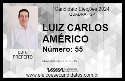 Candidato LUIZ CARLOS AMÉRICO 2024 - QUADRA - Eleições