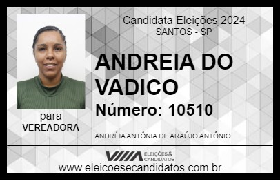 Candidato ANDREIA DO VADICO 2024 - SANTOS - Eleições