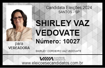 Candidato SHIRLEY VAZ VEDOVATE 2024 - SANTOS - Eleições