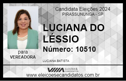 Candidato LUCIANA DO LÉSSIO 2024 - PIRASSUNUNGA - Eleições