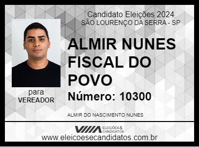 Candidato ALMIR NUNES FISCAL DO POVO 2024 - SÃO LOURENÇO DA SERRA - Eleições