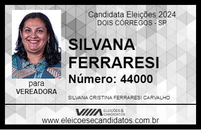 Candidato SILVANA FERRARESI 2024 - DOIS CÓRREGOS - Eleições