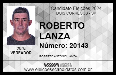 Candidato ROBERTO LANZA 2024 - DOIS CÓRREGOS - Eleições