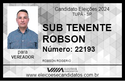 Candidato SUB TENENTE ROBSON 2024 - TUPÃ - Eleições