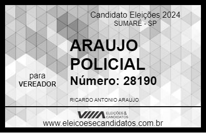 Candidato ARAUJO POLICIAL 2024 - SUMARÉ - Eleições