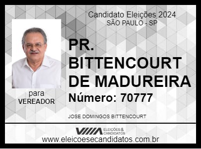 Candidato PR. BITTENCOURT DE MADUREIRA 2024 - SÃO PAULO - Eleições