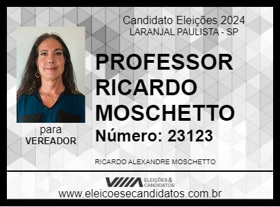 Candidato PROFESSOR RICARDO MOSCHETTO 2024 - LARANJAL PAULISTA - Eleições