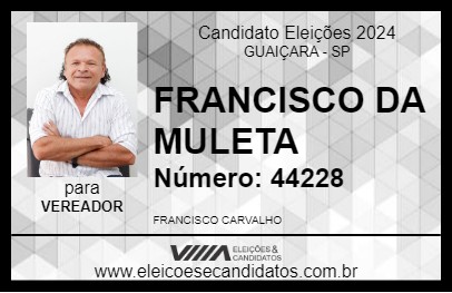 Candidato FRANCISCO DA MULETA 2024 - GUAIÇARA - Eleições