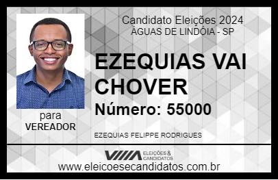 Candidato EZEQUIAS VAI CHOVER 2024 - ÁGUAS DE LINDÓIA - Eleições