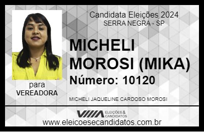 Candidato MICHELI MOROSI (MIKA) 2024 - SERRA NEGRA - Eleições