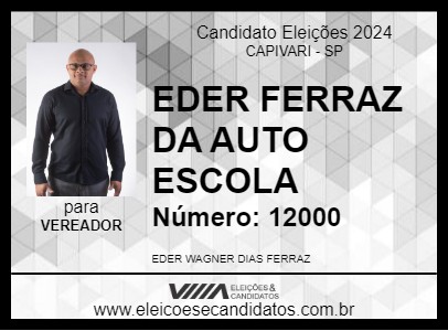 Candidato EDER FERRAZ DA AUTO ESCOLA 2024 - CAPIVARI - Eleições