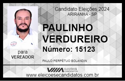 Candidato PAULINHO VERDUREIRO 2024 - ARIRANHA - Eleições