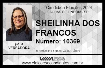 Candidato SHEILINHA DOS FRANCOS 2024 - ÁGUAS DE LINDÓIA - Eleições