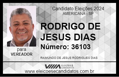 Candidato RODRIGO DE JESUS DIAS 2024 - AMERICANA - Eleições