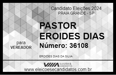 Candidato PASTOR EROIDES DIAS 2024 - PRAIA GRANDE - Eleições