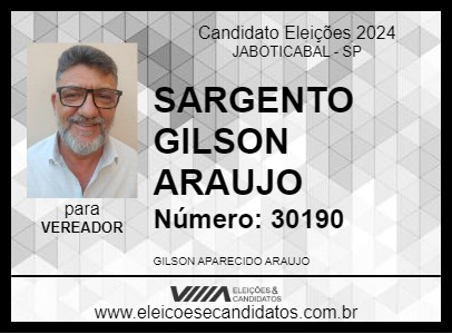 Candidato SARGENTO GILSON ARAUJO 2024 - JABOTICABAL - Eleições