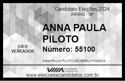 Candidato ANNA PAULA PILOTO 2024 - JARINU - Eleições